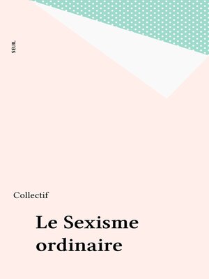 cover image of Le Sexisme ordinaire